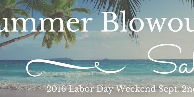 2016 Labor Day Weekend Summer Blowout Sale