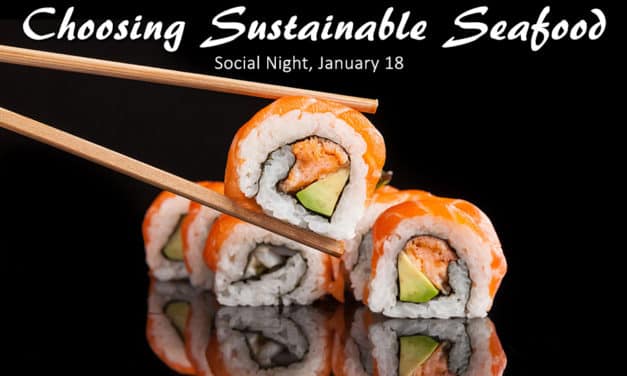 JAN 18 SOCIAL NIGHT: CHOOSING SUSTAINABLE SEAFOOD