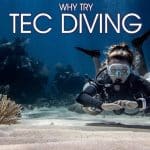 WHY TRY TECHNICAL DIVING?